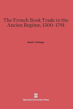 Bild des Verkufers fr The French Book Trade in the Ancien Regime, 1500-1791 zum Verkauf von BuchWeltWeit Ludwig Meier e.K.
