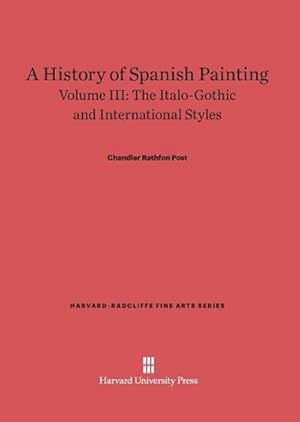 Imagen del vendedor de A History of Spanish Painting, Volume III a la venta por BuchWeltWeit Ludwig Meier e.K.