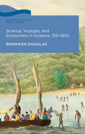 Imagen del vendedor de Science, Voyages, and Encounters in Oceania, 1511-1850 a la venta por BuchWeltWeit Ludwig Meier e.K.