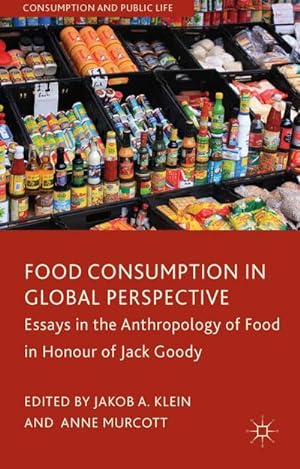 Image du vendeur pour Food Consumption in Global Perspective: Essays in the Anthropology of Food in Honour of Jack Goody mis en vente par BuchWeltWeit Ludwig Meier e.K.