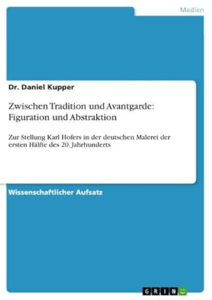 Seller image for Zwischen Tradition und Avantgarde: Figuration und Abstraktion for sale by BuchWeltWeit Ludwig Meier e.K.