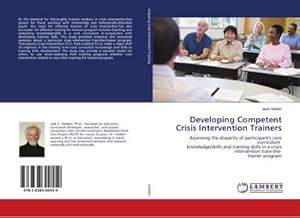 Bild des Verkufers fr Developing Competent Crisis Intervention Trainers zum Verkauf von BuchWeltWeit Ludwig Meier e.K.