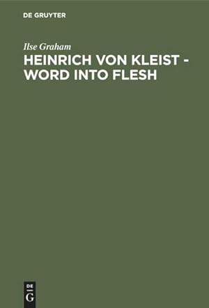 Seller image for Heinrich von Kleist - Word into Flesh for sale by BuchWeltWeit Ludwig Meier e.K.