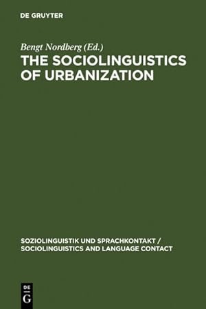 Imagen del vendedor de The Sociolinguistics of Urbanization a la venta por BuchWeltWeit Ludwig Meier e.K.
