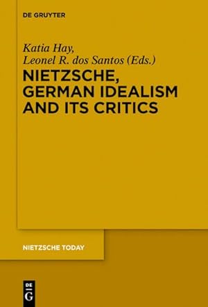 Seller image for Nietzsche, German Idealism and Its Critics for sale by BuchWeltWeit Ludwig Meier e.K.