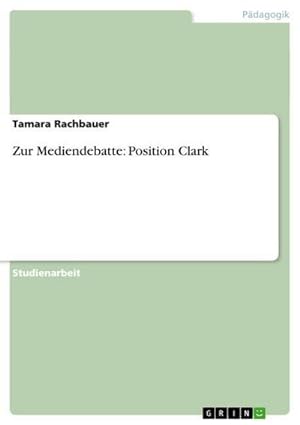 Imagen del vendedor de Zur Mediendebatte: Position Clark a la venta por BuchWeltWeit Ludwig Meier e.K.