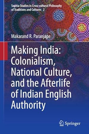 Immagine del venditore per Making India: Colonialism, National Culture, and the Afterlife of Indian English Authority venduto da BuchWeltWeit Ludwig Meier e.K.