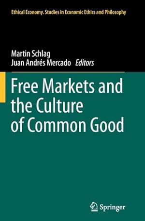Bild des Verkufers fr Free Markets and the Culture of Common Good zum Verkauf von BuchWeltWeit Ludwig Meier e.K.