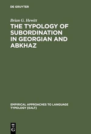 Bild des Verkufers fr The Typology of Subordination in Georgian and Abkhaz zum Verkauf von BuchWeltWeit Ludwig Meier e.K.