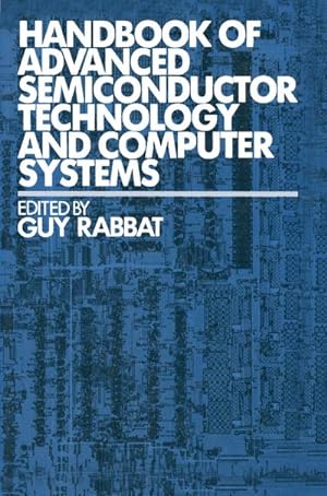 Immagine del venditore per Handbook of Advanced Semiconductor Technology and Computer Systems venduto da BuchWeltWeit Ludwig Meier e.K.