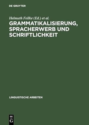 Image du vendeur pour Grammatikalisierung, Spracherwerb und Schriftlichkeit mis en vente par BuchWeltWeit Ludwig Meier e.K.