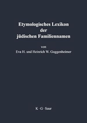 Imagen del vendedor de Etymologisches Lexikon der jdischen Familiennamen a la venta por BuchWeltWeit Ludwig Meier e.K.