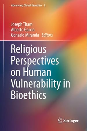 Image du vendeur pour Religious Perspectives on Human Vulnerability in Bioethics mis en vente par BuchWeltWeit Ludwig Meier e.K.