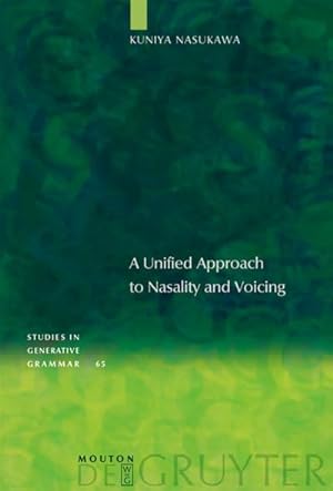 Bild des Verkufers fr A Unified Approach to Nasality and Voicing zum Verkauf von BuchWeltWeit Ludwig Meier e.K.