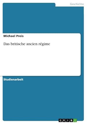 Image du vendeur pour Das britische ancien rgime mis en vente par BuchWeltWeit Ludwig Meier e.K.