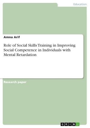 Bild des Verkufers fr Role of Social Skills Training in Improving Social Competence in Individuals with Mental Retardation zum Verkauf von BuchWeltWeit Ludwig Meier e.K.