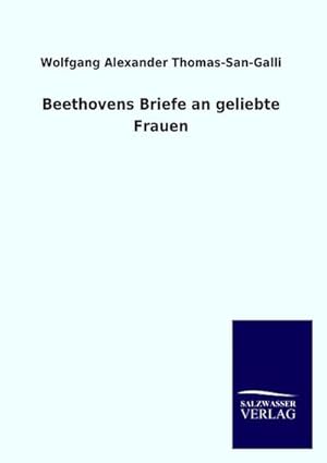 Immagine del venditore per Beethovens Briefe an geliebte Frauen venduto da BuchWeltWeit Ludwig Meier e.K.