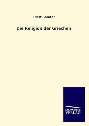 Bild des Verkufers fr Die Religion der Griechen zum Verkauf von BuchWeltWeit Ludwig Meier e.K.