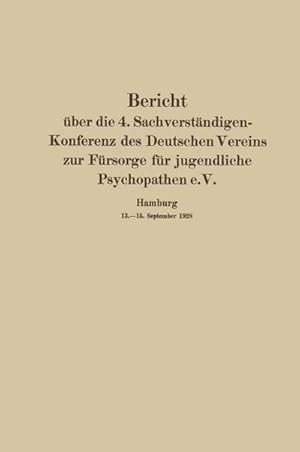 Seller image for Bericht ber die 4. Sachverstndigen-Konferenz des Deutschen Vereins zur Frsorge fr jugendliche Psychopathen e.V. for sale by BuchWeltWeit Ludwig Meier e.K.