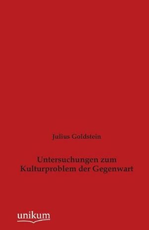 Image du vendeur pour Untersuchungen zum Kulturproblem der Gegenwart mis en vente par BuchWeltWeit Ludwig Meier e.K.