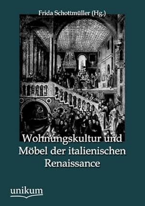 Imagen del vendedor de Wohnungskultur und Mbel der italienischen Renaissance a la venta por BuchWeltWeit Ludwig Meier e.K.