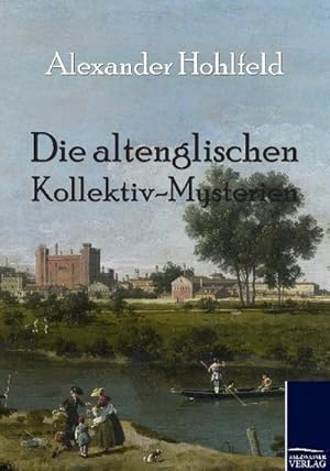Bild des Verkufers fr Die altenglischen Kollektiv-Mysterien zum Verkauf von BuchWeltWeit Ludwig Meier e.K.