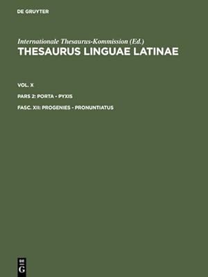 Seller image for Thesaurus linguae Latinae. . porta - pyxis progenies - pronuntiatus. Fasc.12 for sale by BuchWeltWeit Ludwig Meier e.K.