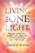 Seller image for Living the One Light: Messages of Pure Love, Support, and Guidance for Awakening to Living your Ultimate Life [Soft Cover ] for sale by booksXpress