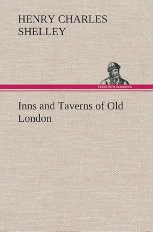 Seller image for Inns and Taverns of Old London for sale by BuchWeltWeit Ludwig Meier e.K.