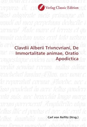 Imagen del vendedor de Clavdii Alberii Trivncvriani, De Immortalitate animae, Oratio Apodictica a la venta por BuchWeltWeit Ludwig Meier e.K.