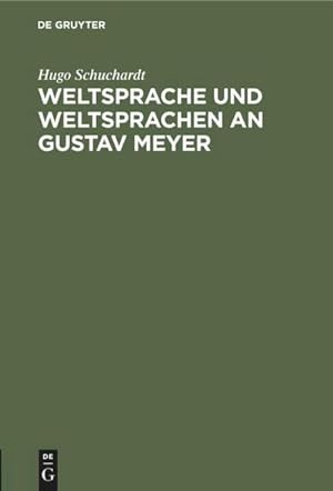 Image du vendeur pour Weltsprache und Weltsprachen an Gustav Meyer mis en vente par BuchWeltWeit Ludwig Meier e.K.
