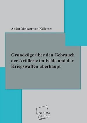 Imagen del vendedor de Grundzge ber den Gebrauch der Artillerie a la venta por BuchWeltWeit Ludwig Meier e.K.