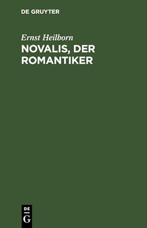 Imagen del vendedor de Novalis, der Romantiker a la venta por BuchWeltWeit Ludwig Meier e.K.