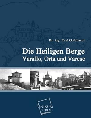 Imagen del vendedor de Die heiligen Berge Varallo, Orta und Varese a la venta por BuchWeltWeit Ludwig Meier e.K.