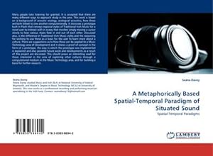 Seller image for A Metaphorically Based Spatial-Temporal Paradigm of Situated Sound for sale by BuchWeltWeit Ludwig Meier e.K.