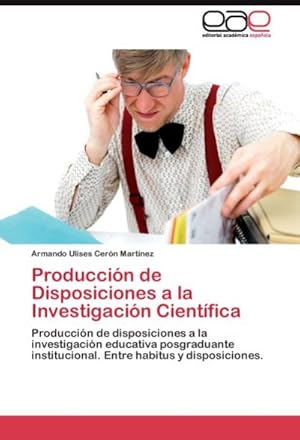 Seller image for Produccin de Disposiciones a la Investigacin Cientfica for sale by BuchWeltWeit Ludwig Meier e.K.