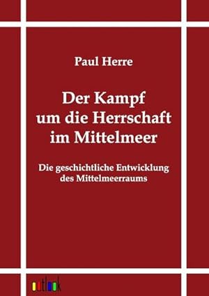 Seller image for Der Kampf um die Herrschaft im Mittelmeer for sale by BuchWeltWeit Ludwig Meier e.K.