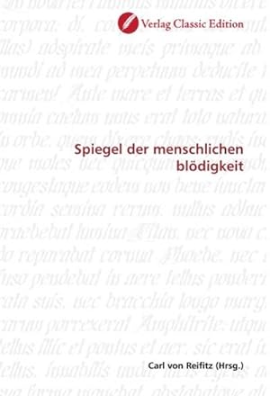 Seller image for Spiegel der menschlichen bldigkeit for sale by BuchWeltWeit Ludwig Meier e.K.