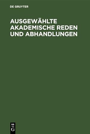 Imagen del vendedor de Ausgewhlte Akademische Reden und Abhandlungen a la venta por BuchWeltWeit Ludwig Meier e.K.