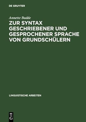 Bild des Verkufers fr Zur Syntax geschriebener und gesprochener Sprache von Grundschlern zum Verkauf von BuchWeltWeit Ludwig Meier e.K.