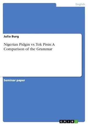 Seller image for Nigerian Pidgin vs. Tok Pisin: A Comparison of the Grammar for sale by BuchWeltWeit Ludwig Meier e.K.
