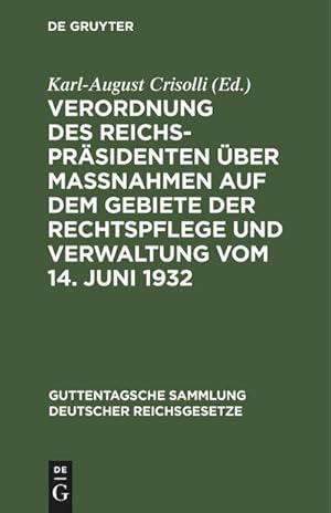 Imagen del vendedor de Verordnung des Reichsprsidenten ber Manahmen auf dem Gebiete der Rechtspflege und Verwaltung vom 14. Juni 1932 a la venta por BuchWeltWeit Ludwig Meier e.K.