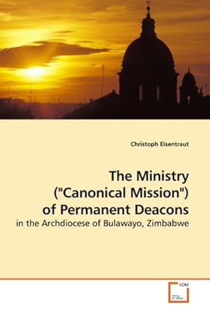 Seller image for The Ministry ("Canonical Mission") of Permanent Deacons for sale by BuchWeltWeit Ludwig Meier e.K.
