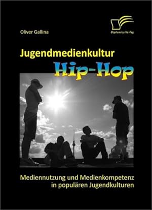 Seller image for Jugendmedienkultur Hip-Hop: Mediennutzung und Medienkompetenz in populren Jugendkulturen for sale by BuchWeltWeit Ludwig Meier e.K.