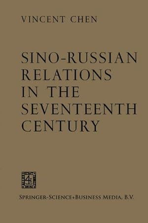 Immagine del venditore per Sino-Russian Relations in the Seventeenth Century venduto da BuchWeltWeit Ludwig Meier e.K.