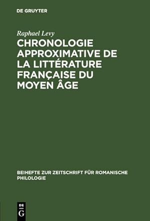 Seller image for Chronologie approximative de la littrature franaise du moyen ge for sale by BuchWeltWeit Ludwig Meier e.K.