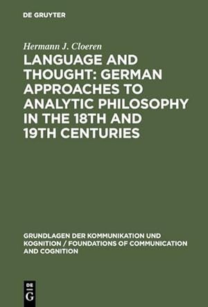 Imagen del vendedor de Language and Thought: German Approaches to Analytic Philosophy in the 18th and 19th Centuries a la venta por BuchWeltWeit Ludwig Meier e.K.