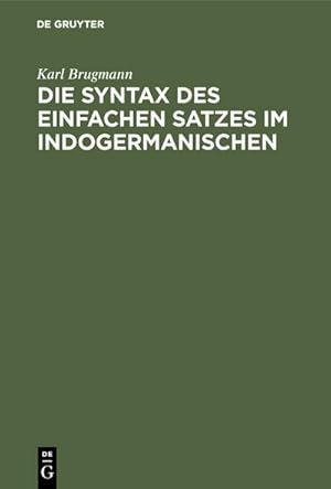 Image du vendeur pour Die Syntax des einfachen Satzes im Indogermanischen mis en vente par BuchWeltWeit Ludwig Meier e.K.
