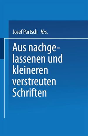 Seller image for Aus Nachgelassenen und Kleineren Verstreuten Schriften for sale by BuchWeltWeit Ludwig Meier e.K.