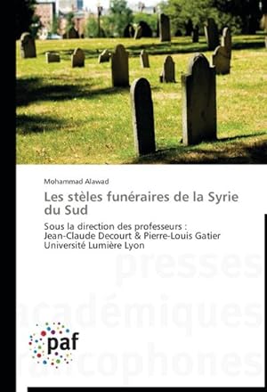 Seller image for Les stles funraires de la Syrie du Sud for sale by BuchWeltWeit Ludwig Meier e.K.